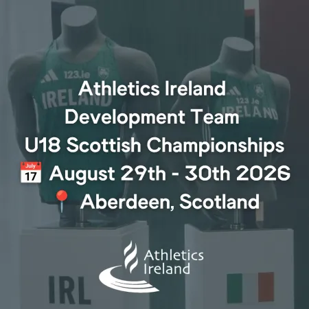 Athletics Ireland Development Team Selected for Scottish Championships